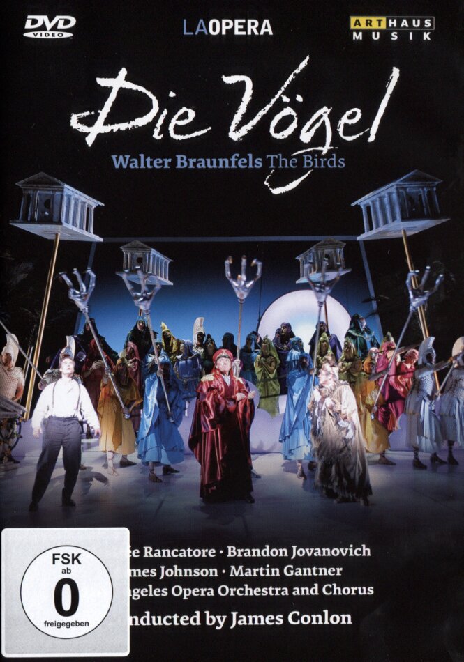 Los Angeles Opera Orchestra, James Conlon & Désirée Rancatore - Braunfels - Die Vögel Arthaus Musik