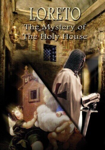 Loreto - The Mystery of the Holy House