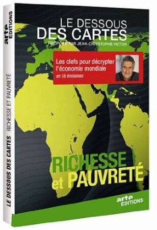 Le Dessous des cartes - Richesse et pauvreté Arte Éditions