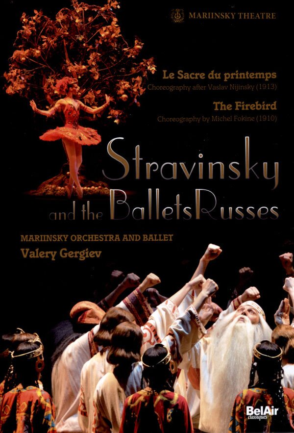 Mariinsky Ballet & Orchestra, Valery Gergiev & Ekaterina Kondaurova - Stravinsky - Le sacre du printemps Bel Air Classique