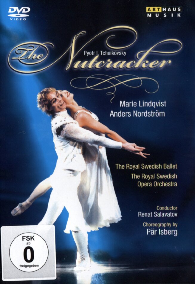 Royal Swedish Opera & Ballet, Pär Isberg & Marie Lindqvist - Tchaikovsky - The Nutcracker Arthaus Musik