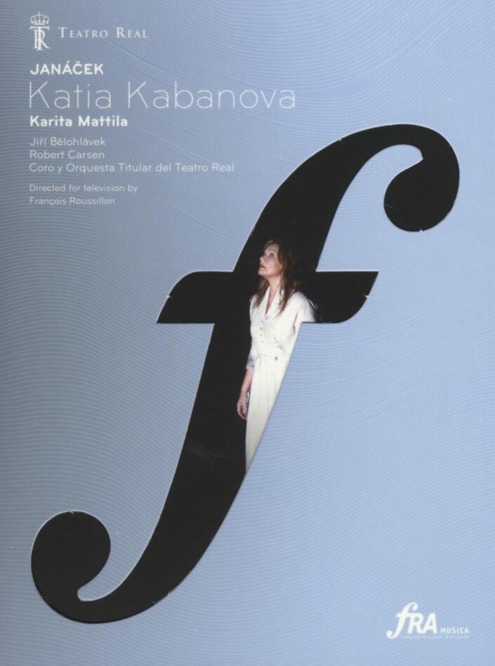 Orchestra of the Teatro Real Madrid, Jirí Belohlávek & Karita Mattila - Janácek - Katia Kabanova FRA Musica
