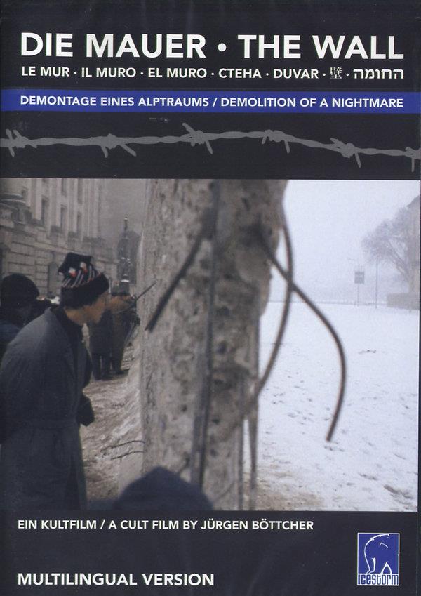 Die Mauer - Demontage eines Alptraums (1990)