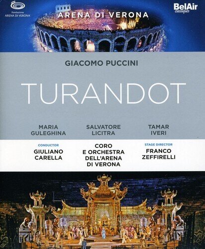 Orchestra dell'Arena di Verona, Giuliano Carella & Maria Guleghina - Puccini - Turandot Bel Air Classique