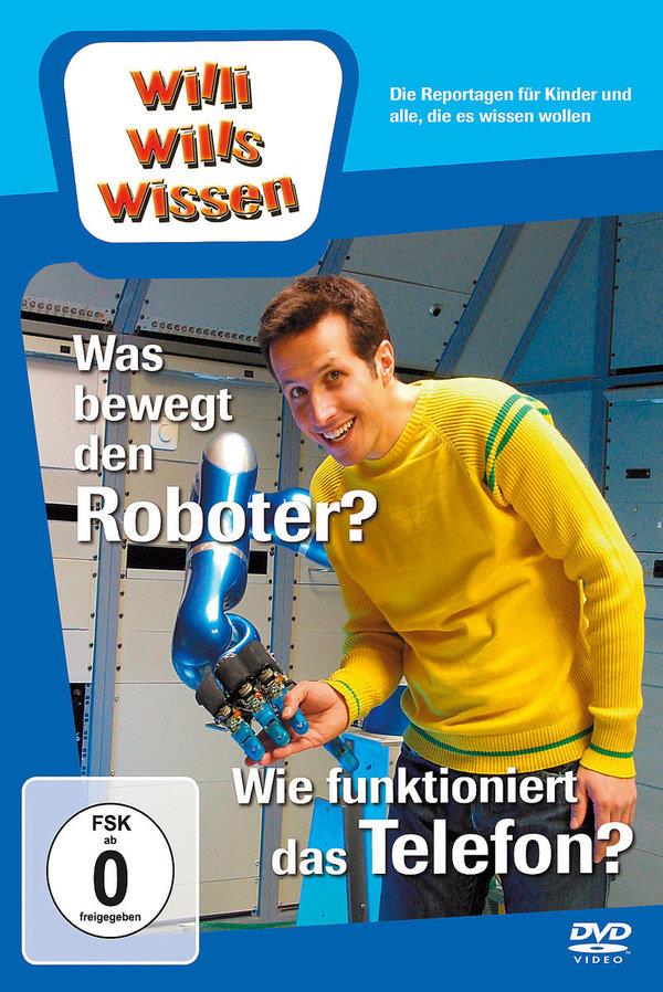 Willi wills wissen - Was bewegt den Roboter? / Wie funktioniert das Telefon?