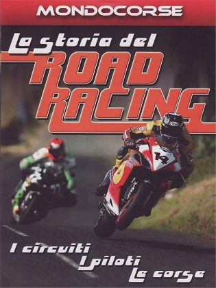 La storia del Road Racing - (Mondocorse Collection)