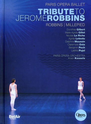 Opera Orchestra & Ballet National De Paris & Koen Kessels - Tribute to Jerome Robbins Bel Air Classiques