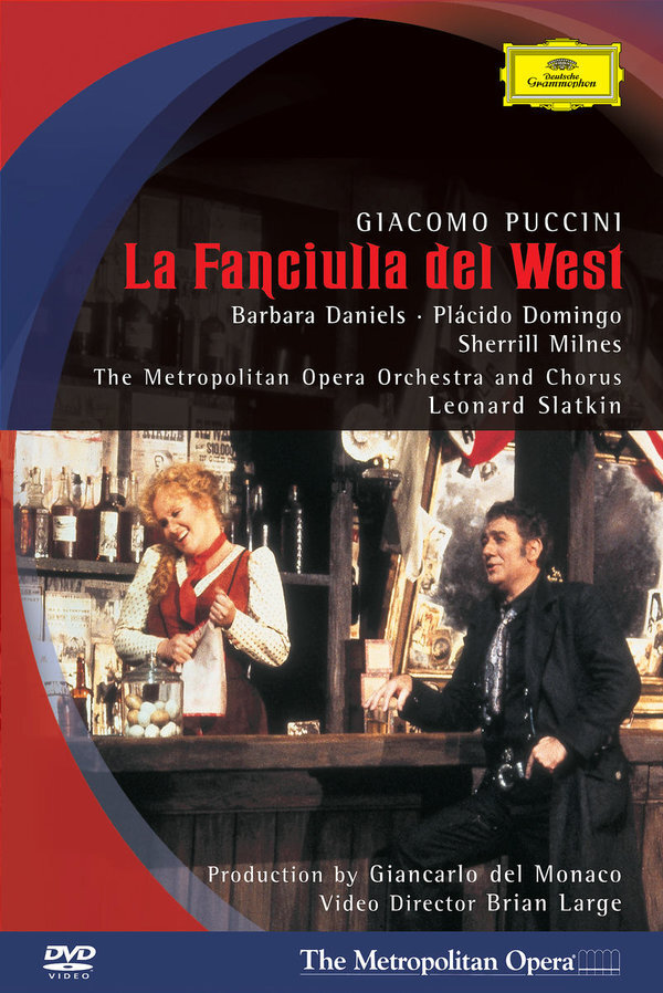 Metropolitan Opera Orchestra, Leonard Slatkin & Plácido Domingo - Puccini - La Fanciulla del West Deutsche Grammophon