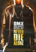 Never die alone (2004)