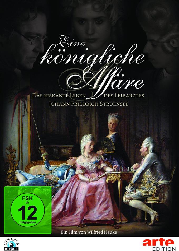Eine königliche Affäre - Das riskante Leben des Leibarztes Johann Friedrich
