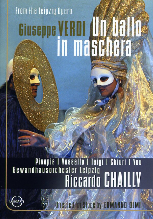 Gewandhausorchester Leipzig, Riccardo Chailly & Massimiliano Pisapia - Verdi - Un ballo in maschera Euro Arts