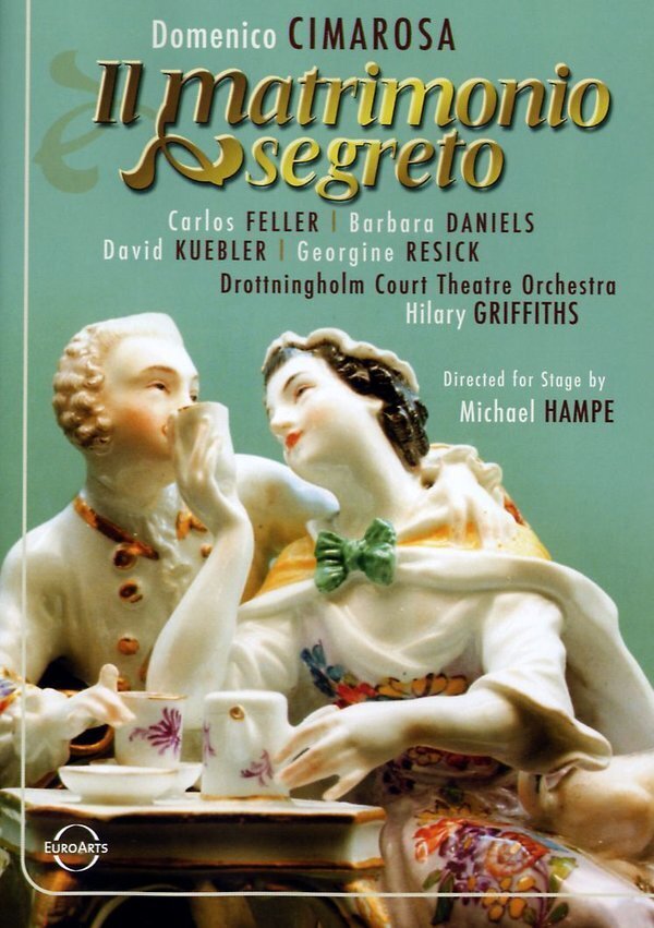 Drottningholm Court, Hilary Griffiths & Carlos Feller - Cimarosa - Il matrimonio segreto Euro Arts