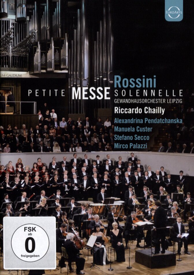 Gewandhausorchester Leipzig, Riccardo Chailly & Alexandrina Pendatchanska - Rossini - Petite Messe Solennelle Euro Arts