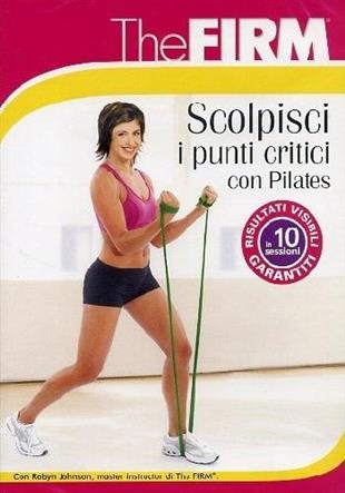 The Firm - Scolpisci i punti critici con Pilates
