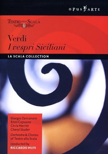 Orchestra of the Teatro alla Scala, Riccardo Muti & Giorgio Zancanaro - Verdi - I Vespri Siciliani La Scala Collection, Opus Arte