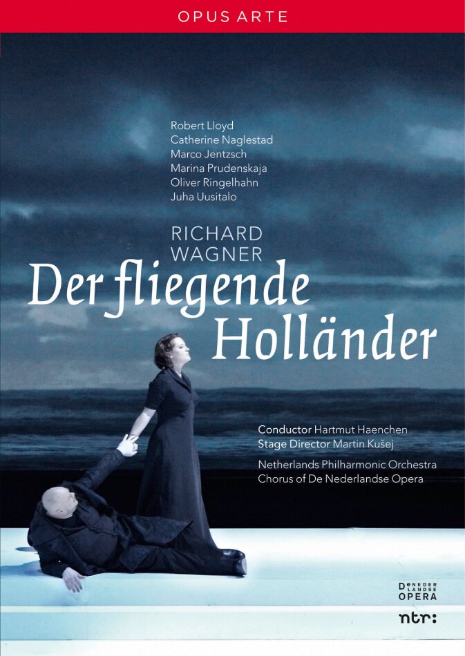 Netherlands Philharmonic Orchestra, Hartmut Haenchen & Juha Uusitalo - Wagner - Der fliegende Holländer Opus Arte