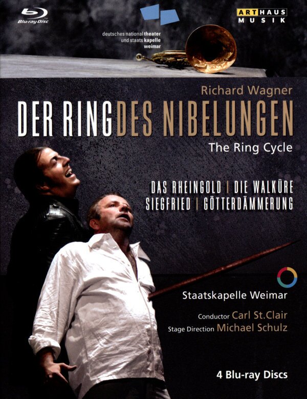 Staatskapelle Weimar, Nationaltheater Weimar & Carl St.Clair - Wagner - Der Ring des Nibelungen Arthaus Musik, 4 Blu-rays