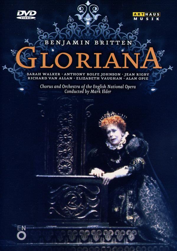 English National Opera Orchestra, Sir Mark Elder & Sarah Walker - Britten - Gloriana Arthaus Musik