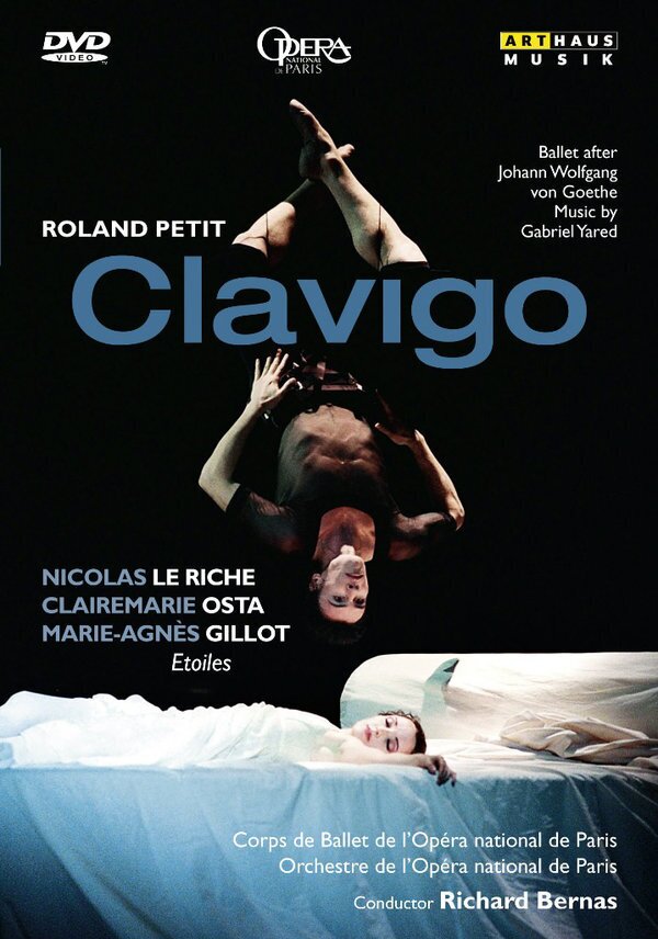 Opera Orchestra & Ballet National De Paris, Richard Bernas & Nicolas Le Riche - Yared - Clavigo Arthaus Musik