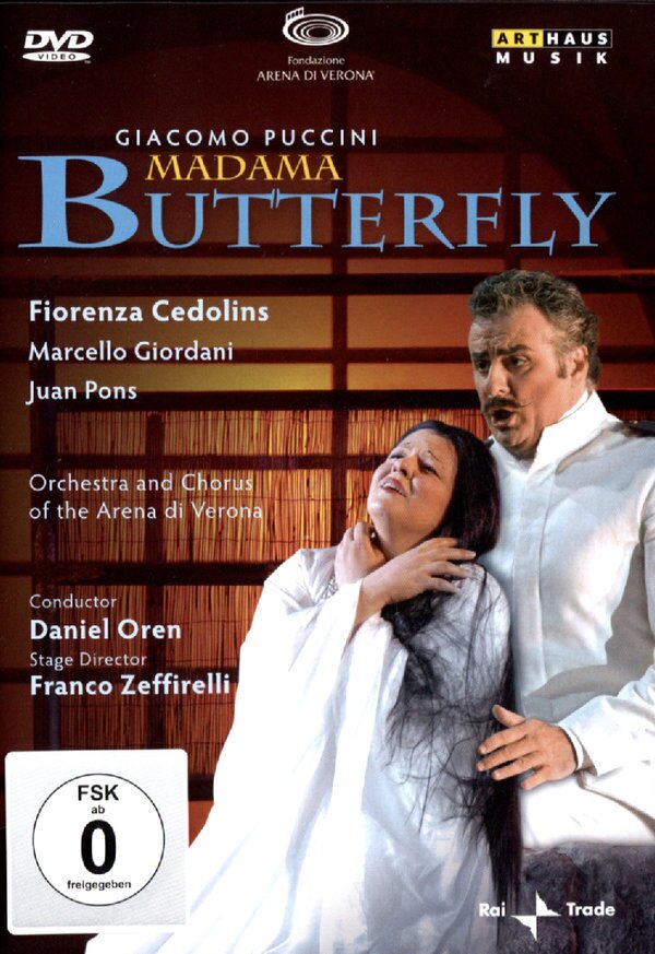 Orchestra dell'Arena di Verona, Daniel Oren & Fiorenza Cedolins - Puccini - Madama Butterfly Arthaus Musik