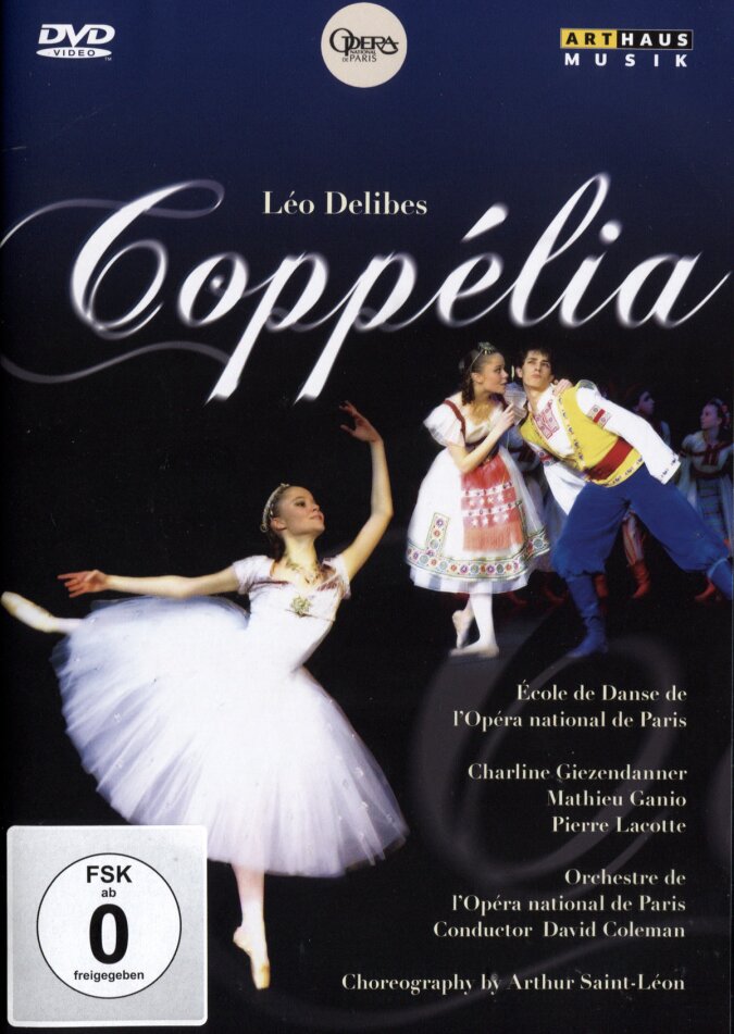 Opera Orchestra & Ballet National De Paris & David Coleman - Delibes - Coppélia Arthaus Musik
