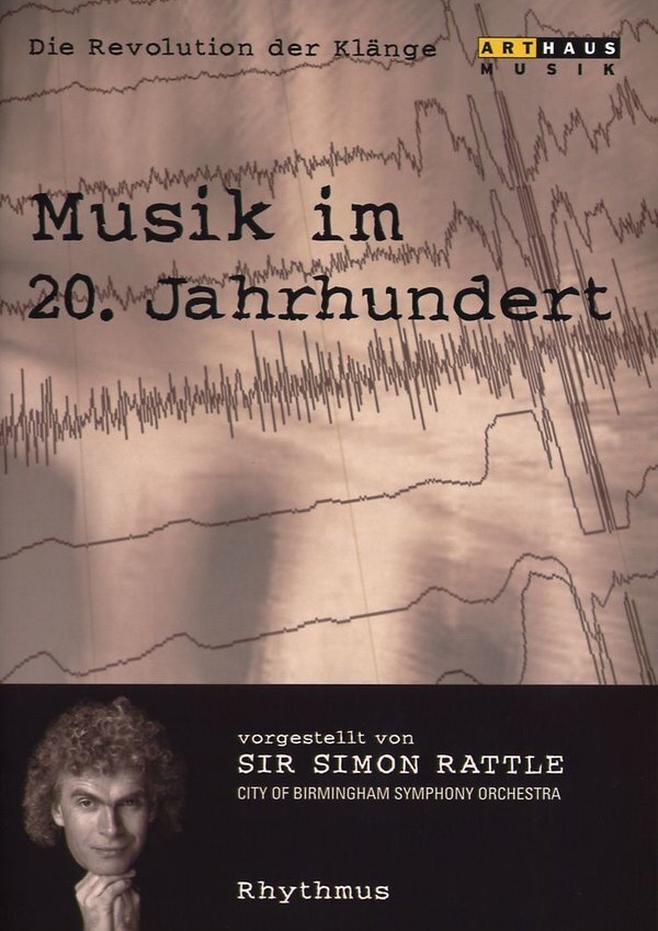 Musik im 20. Jahrhundert - Die Revolution der Klänge Vol. 2 - Rhythmus Arthaus Musik