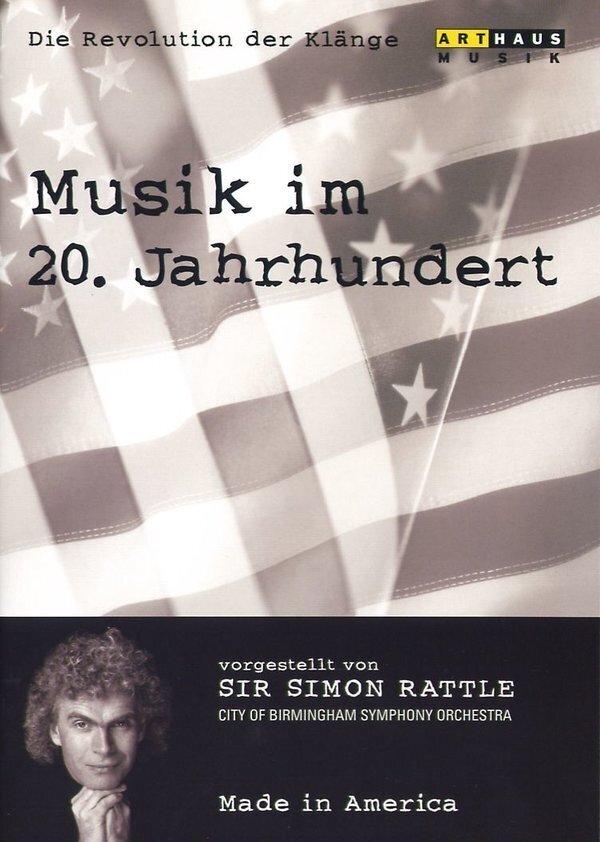 Musik im 20. Jahrhundert - Die Revolution der Klänge Vol. 5 - Made in America Arthaus Musik
