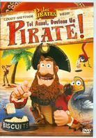 Les Pirates! - Toi aussi deviens un Pirate!