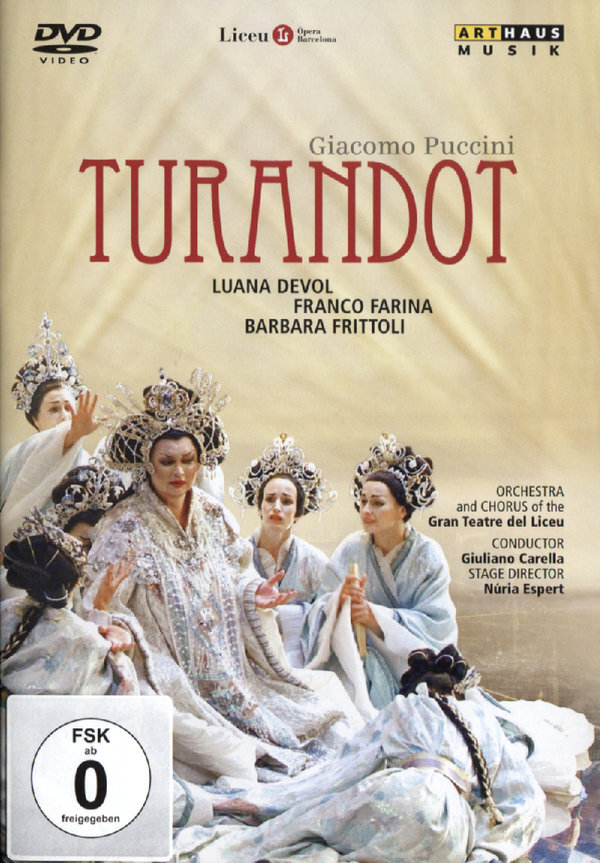 Orchestra of the Gran Teatre del Liceu, Giuliano Carella & Luana DeVol - Puccini - Turandot Arthaus Musik