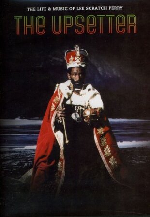 Lee Scratch Perry - The upsetter - Life & music of Lee Scratch Perry