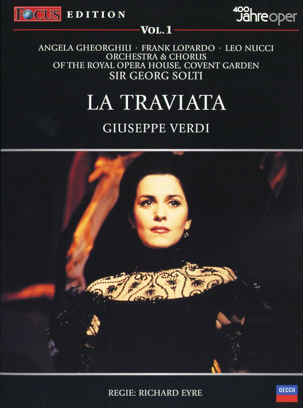 Orchestra of the Royal Opera House, Sir Georg Solti & Angela Gheorghiu - Verdi - La Traviata Decca, Focus Edition
