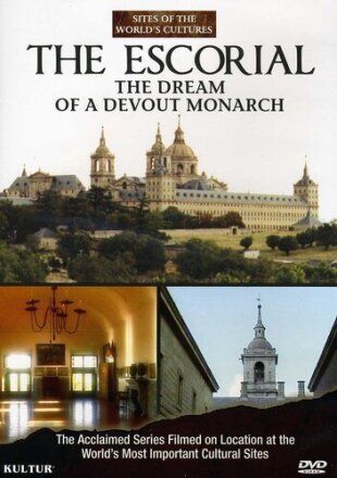 Sites of the World's Cultures - The Escorial - The Dream of a Devout Monarch