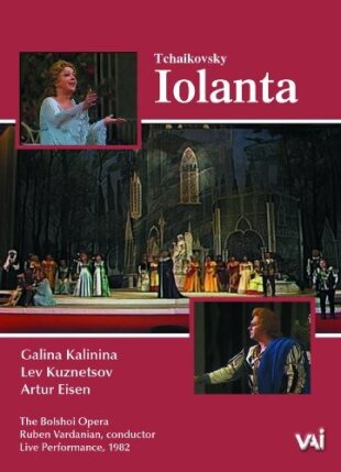 Bolshoi Opera Orchestra, Ruben Vardanian & Galina Kalinina - Tchaikovsky - Iolanta VAI Music
