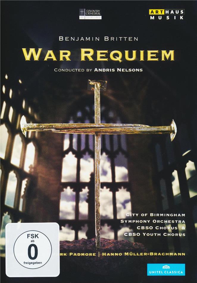 City of Birmingham Symphony Orchestra, Andris Nelsons & Erin Wall - Britten - War Requiem Arthaus Musik