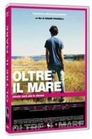 Oltre il mare (2011)