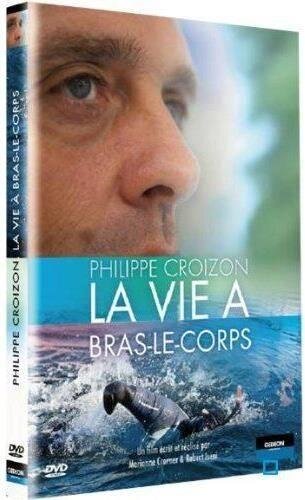 Philippe Croizon - La vie à bras le corps