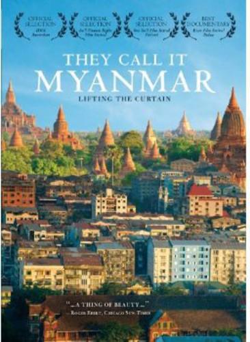 They Call It Myanmar - Lifting the Curtain (2012)