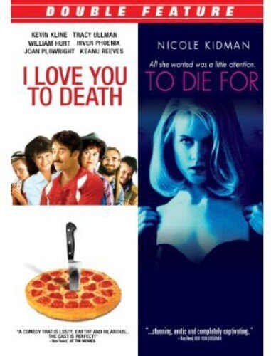 I Love You To Death / To Die For Double Feature
