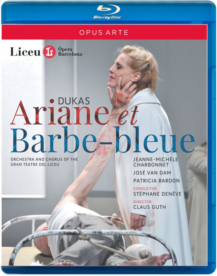 Orchestra of the Gran Teatre del Liceu, Stéphane Denève & José van Dam - Dukas - Ariane et Barbe-Bleue Opus Arte