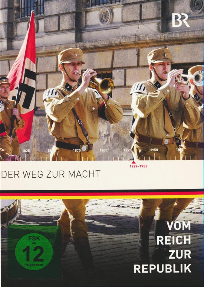 Der Weg zur Macht - Vom Reich zur Republik
