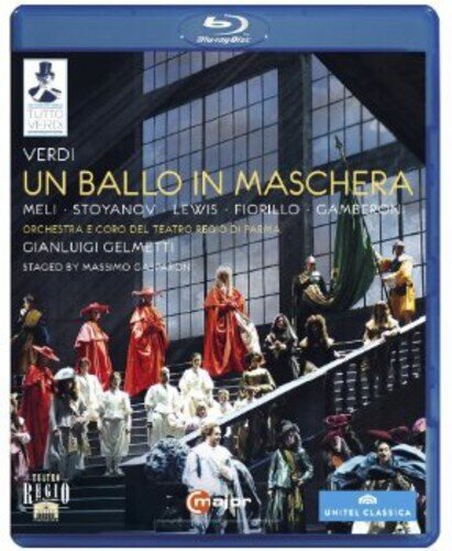 Orchestra Teatro Regio di Parma, Gianluigi Gelmetti & Francesco Meli - Verdi - Un ballo di maschera Tutto Verdi, Unitel Classica, C Major
