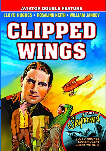 Clipped Wings (1937) / Sky Bound (1935) - Aviator Double Feature b/w