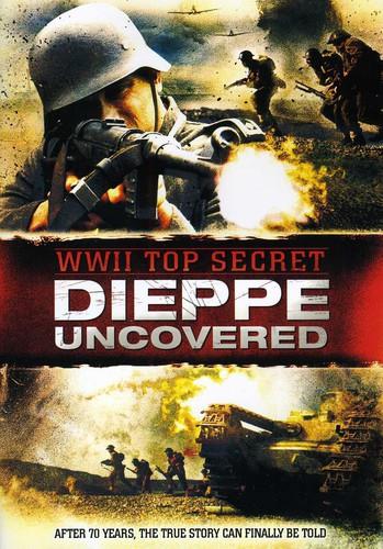 WWII Top Secret: Dieppe Uncovered