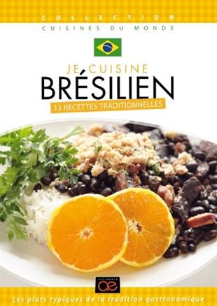 Je cuisine brésilien - (Collection cuisines du monde)