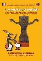 1 minute au musée - Les Arts des Peuples du Monde