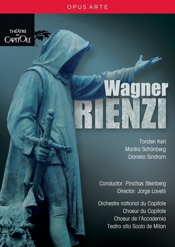 Théâtre Du Capitole Toulouse, Pinchas Steinberg & Torsten Kerl - Wagner - Rienzi Opus Arte, 2 DVD
