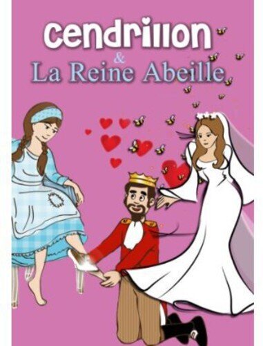 Cendrillon / La reine abeille