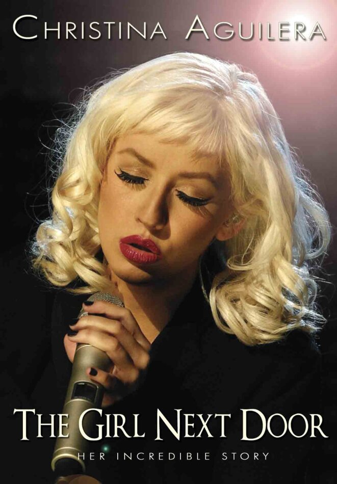 Christina Aguilera - The Girl Next Door - Her incredible Story Inofficial