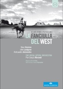Stockholm Royal Opera House, Pier Giorgio Morandi & Nina Stemme - Puccini - La Fanciulla del West Unitel Classica, Euro Arts