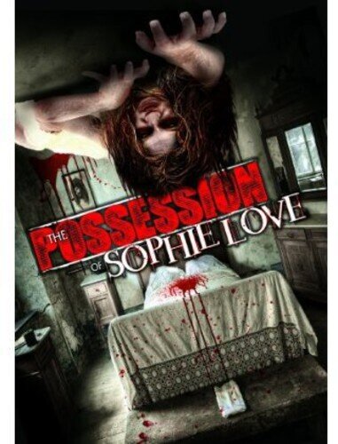 The Possession of Sophie Love (2013)